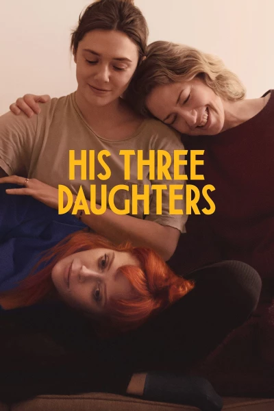 Ba Con Gái Của Cha - His Three Daughters (2024)