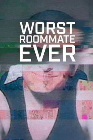 Bạn Cùng Phòng Tệ Nhất (Phần 2) - Worst Roommate Ever (Season 2) (2024)