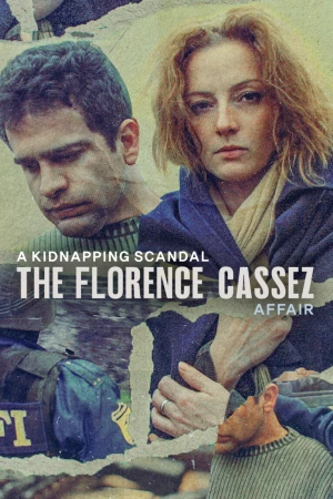 Bê Bối Bắt Cóc: Vụ Án Florence Cassez - A Kidnapping Scandal: The Florence Cassez Affair (2022)