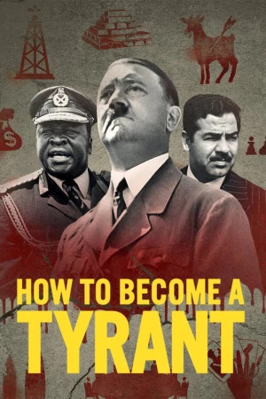 Cách Trở Thành Bạo Chúa - How to Become a Tyrant (2021)