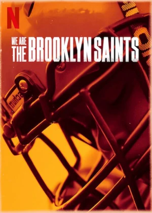 Chúng Tôi: Đội Brooklyn Saints - We Are: The Brooklyn Saints (2021)