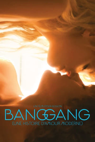 Chuyện Tình Yêu Thời Đại - Bang Gang (A Modern Love Story) (2015)