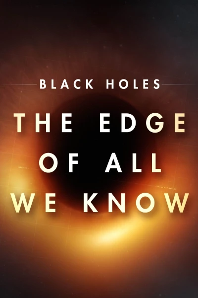 Hố Đen: Tất Cả Những Gì Chúng Ta Biết - Black Holes: The Edge of All We Know (2020)