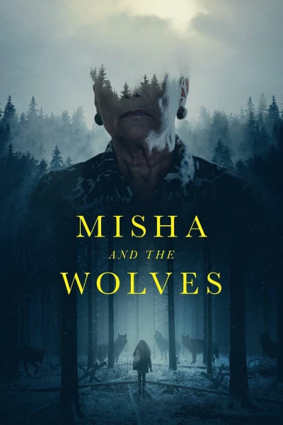 Misha và bầy sói - Misha and the Wolves (2021)