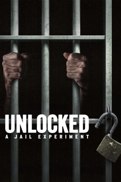 Mở Khóa: Thí Nghiệm Nhà Giam - Unlocked: A Jail Experiment (2024)