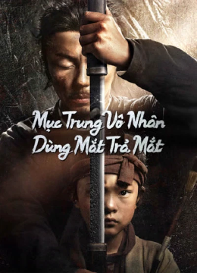 Mục Trung Vô Nhân: Dùng Mắt Trả Mắt - Eye for an Eye 2 (2024)