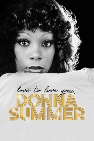 Muốn Yêu Anh, Donna Summer - Love To Love You, Donna Summer (2023)