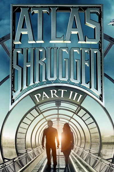 Rung Chuyển 3: Ai Là Jon Galt - Atlas Shrugged Part III: Who Is John Galt? (2014)