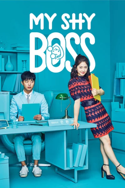 Sếp Siêu Ngại Ngùng - My Shy Boss (2017)