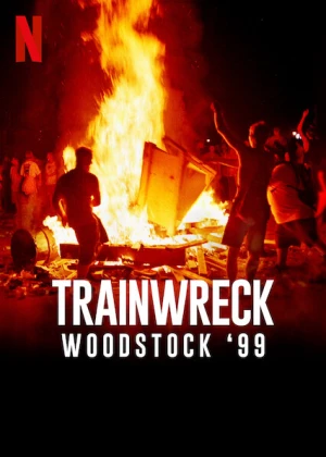 Sự Kiện Thảm Họa: Woodstock 99 - Trainwreck: Woodstock '99 (2022)