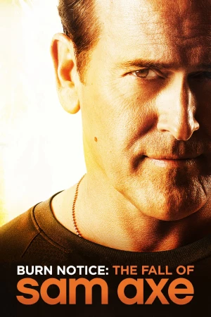 Thất Bại Của Sam Axe - Burn Notice: The Fall Of Sam Axe (2011)