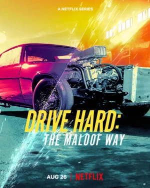 Tiệm Cơ Khí Maloof - Drive Hard: The Maloof Way (2022)