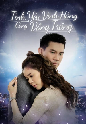 Tình Yêu Vĩnh Hằng Cùng Vầng Trăng - Love Under The Moonlight (2021)