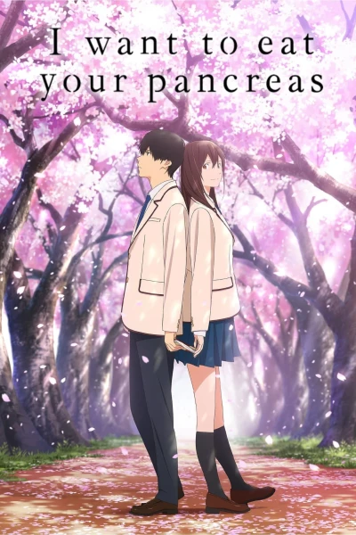 Tớ Muốn Ăn Tụy Của Cậu - I Want To Eat Your Pancreas (2018)