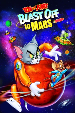 Tom Và Jerry Bay Đến Sao Hỏa - Tom And Jerry Blast Off To Mars! (2011)