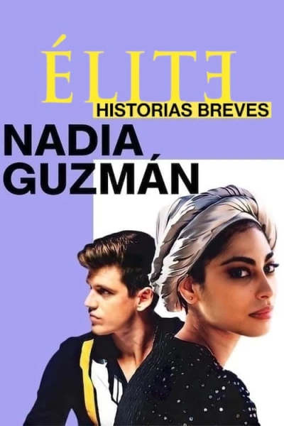 Ưu tú – Truyện ngắn: Nadia Guzmán - Elite Short Stories: Nadia Guzmán (2021)