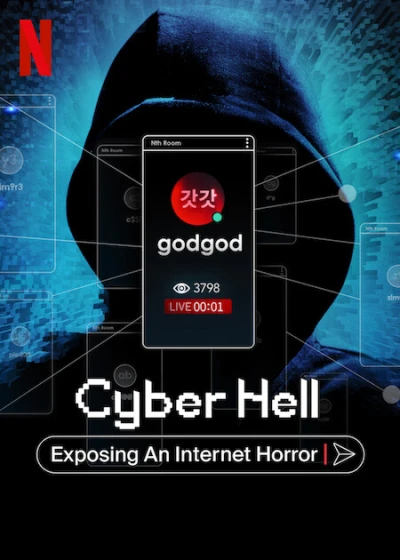 Vạch Trần Địa Ngục Số: Phòng Chat Thứ N - Cyber Hell: Exposing An Internet Horror (2022)