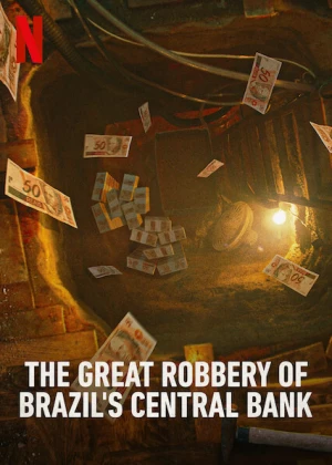 Vụ Trộm Lịch Sử Ngân Hàng Trung Ương Brazil - The Great Robbery Of Brazil's Central Bank (2022)