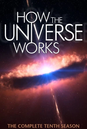 Vũ Trụ Hoạt Động Như Thế Nào (Phần 10) - How The Universe Works (Season 10) (2022)