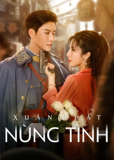 Xuân Nhật Nùng Tình - Roses and Guns (2024)